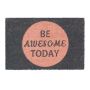 Doormat "Be awesome today" 60x40 cm., dark gray/pink