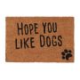 Doormat "Hope you like dogs" 60x40 cm.